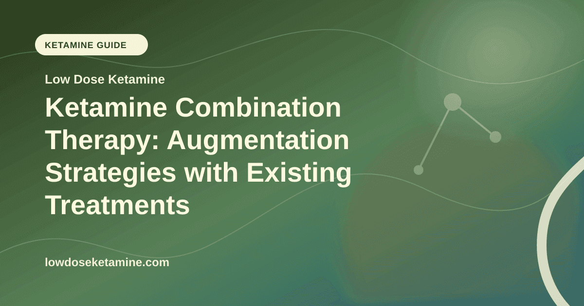Ketamine Combination Therapy: Augmentation Strategies with Existing Treatments article visual for Low Dose Ketamine