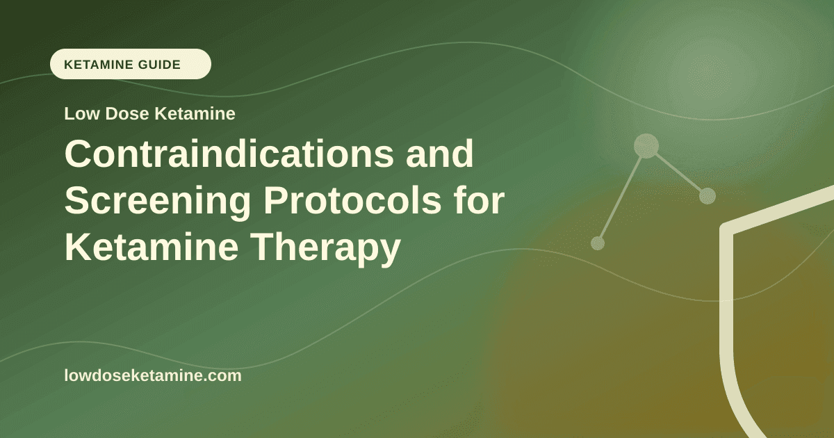 Contraindications and Screening Protocols for Ketamine Therapy article visual for Low Dose Ketamine
