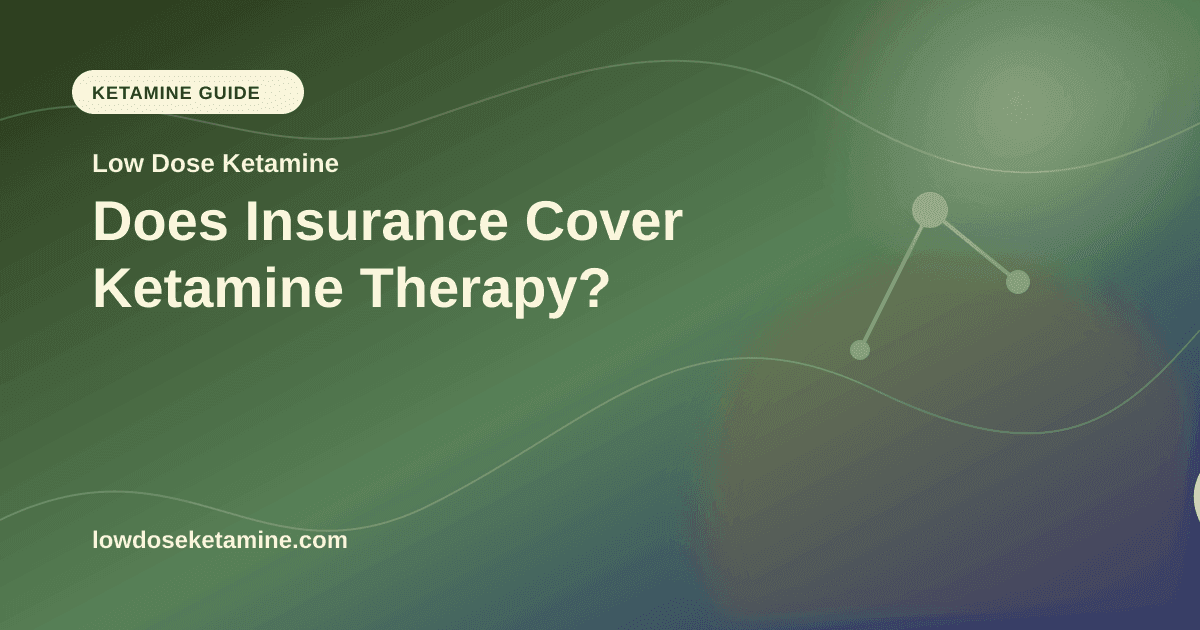 Does Insurance Cover Ketamine Therapy? article visual for Low Dose Ketamine