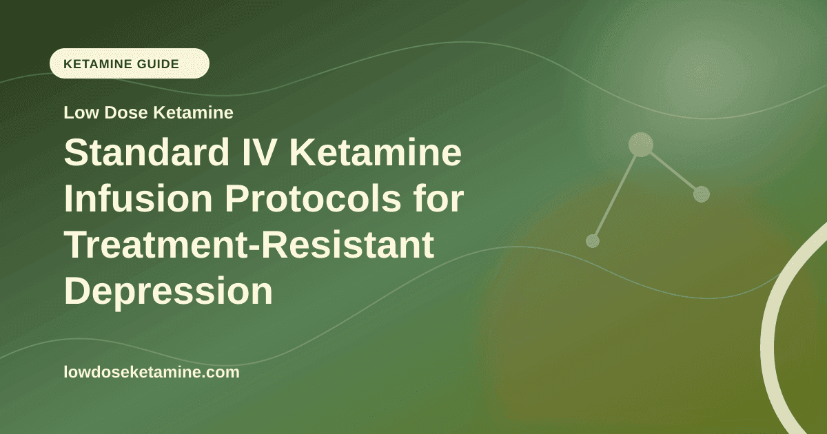 Standard IV Ketamine Infusion Protocols for Treatment-Resistant Depression article visual for Low Dose Ketamine