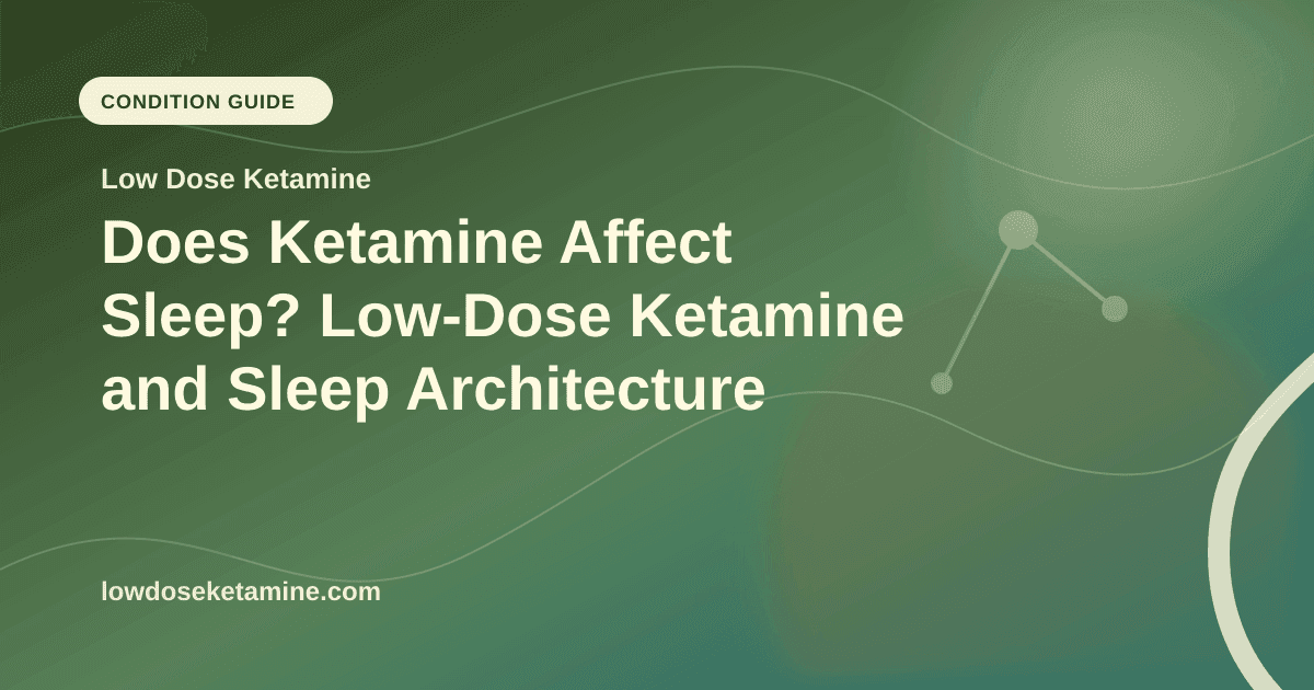 Does Ketamine Affect Sleep? Low-Dose Ketamine and Sleep Architecture article visual for Low Dose Ketamine