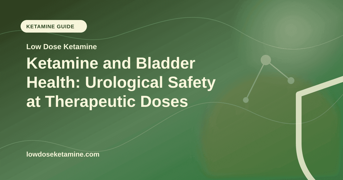 Ketamine and Bladder Health: Urological Safety at Therapeutic Doses article visual for Low Dose Ketamine