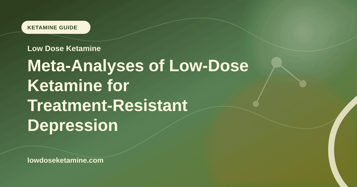 Meta-Analyses of Low-Dose Ketamine for Treatment-Resistant Depression article visual for Low Dose Ketamine
