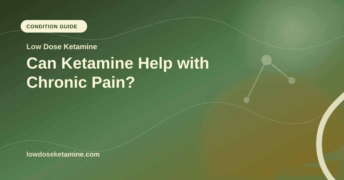 Can Ketamine Help with Chronic Pain? article visual for Low Dose Ketamine