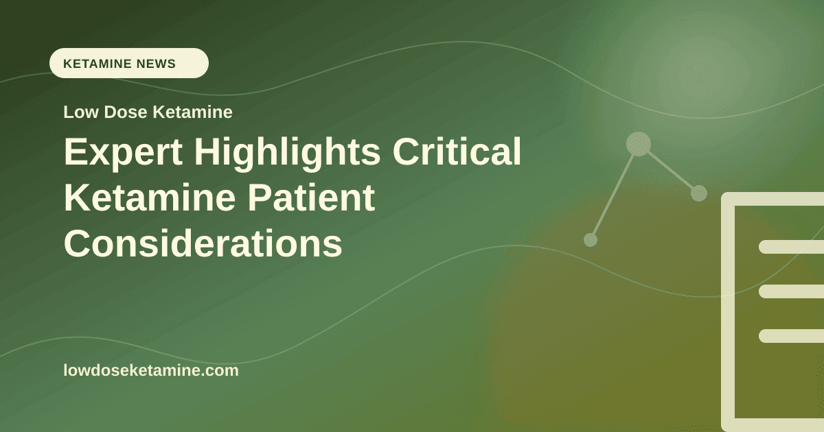 Expert Highlights Critical Ketamine Patient Considerations article visual for Low Dose Ketamine