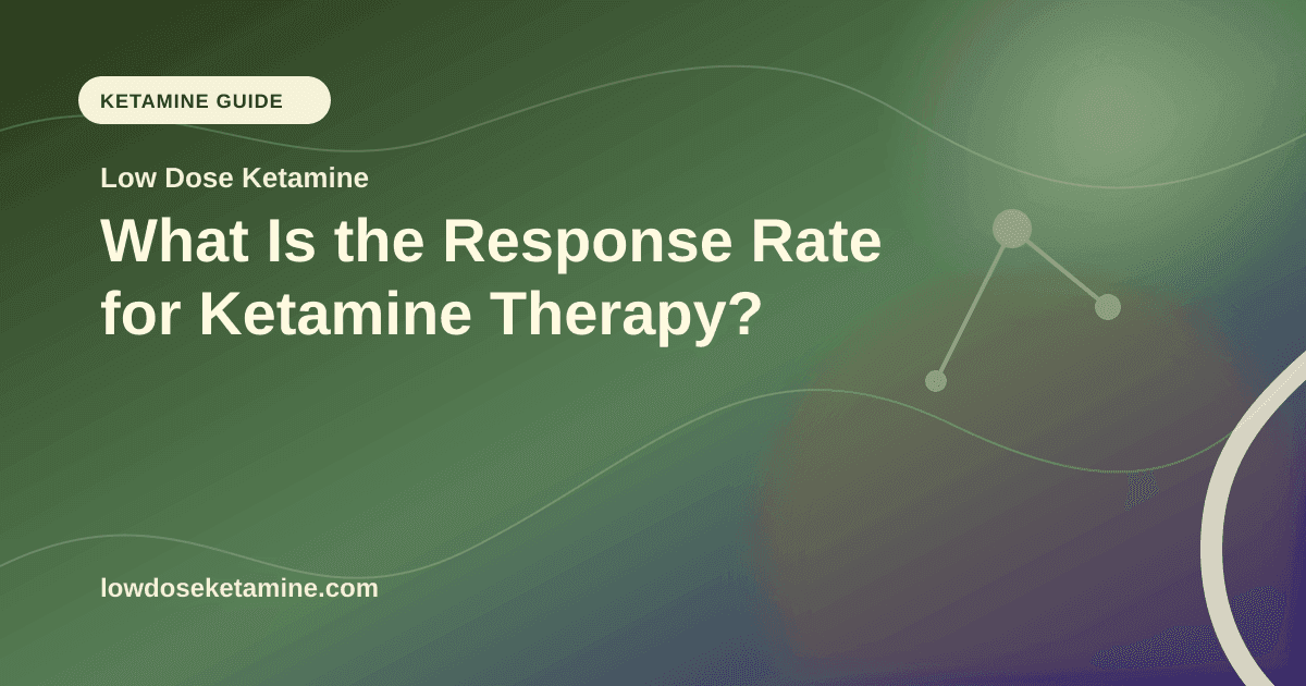 What Is the Response Rate for Ketamine Therapy? article visual for Low Dose Ketamine