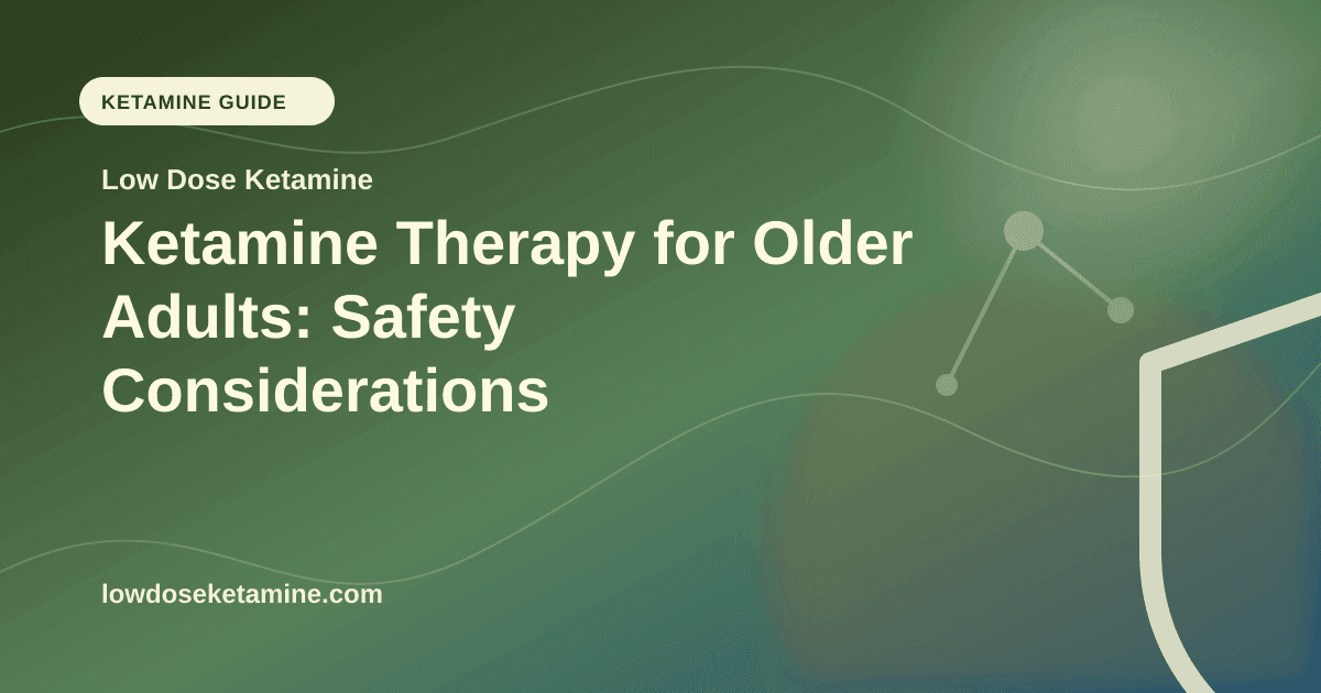 Ketamine Therapy for Older Adults: Safety Considerations article visual for Low Dose Ketamine