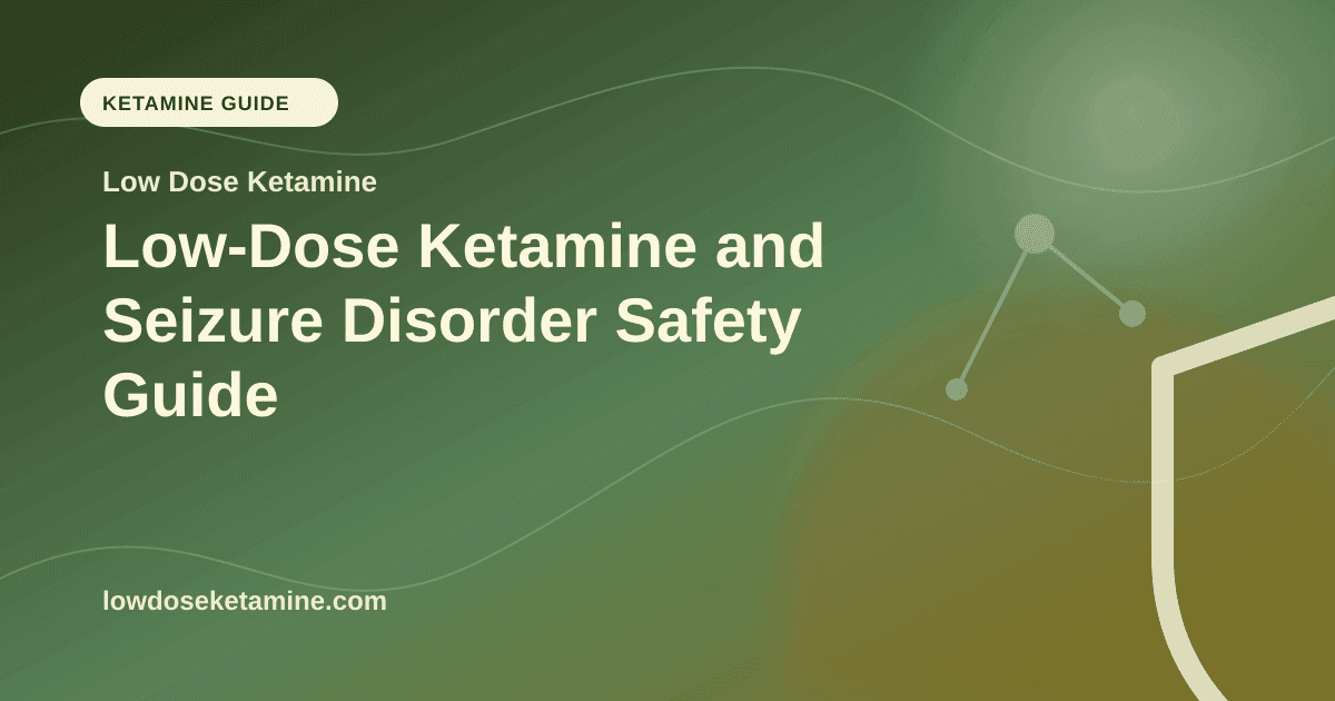 Low-Dose Ketamine and Seizure Disorder Safety Guide article visual for Low Dose Ketamine