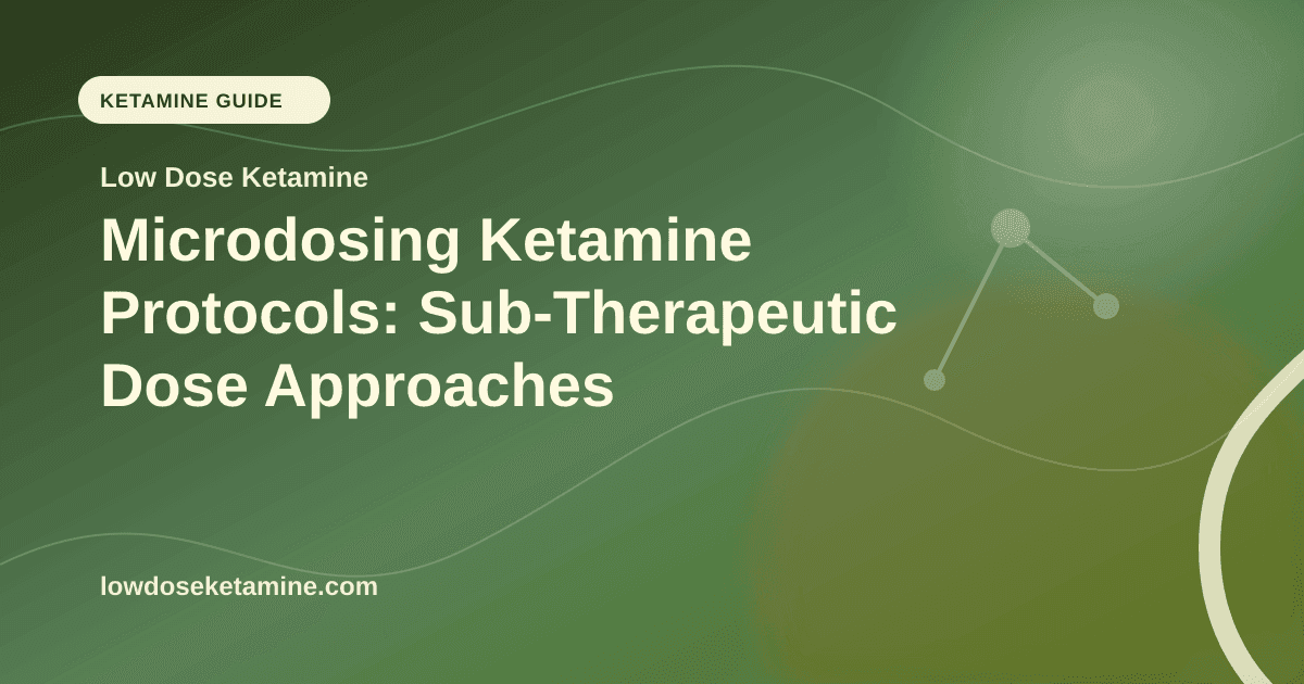 Microdosing Ketamine Protocols: Sub-Therapeutic Dose Approaches article visual for Low Dose Ketamine