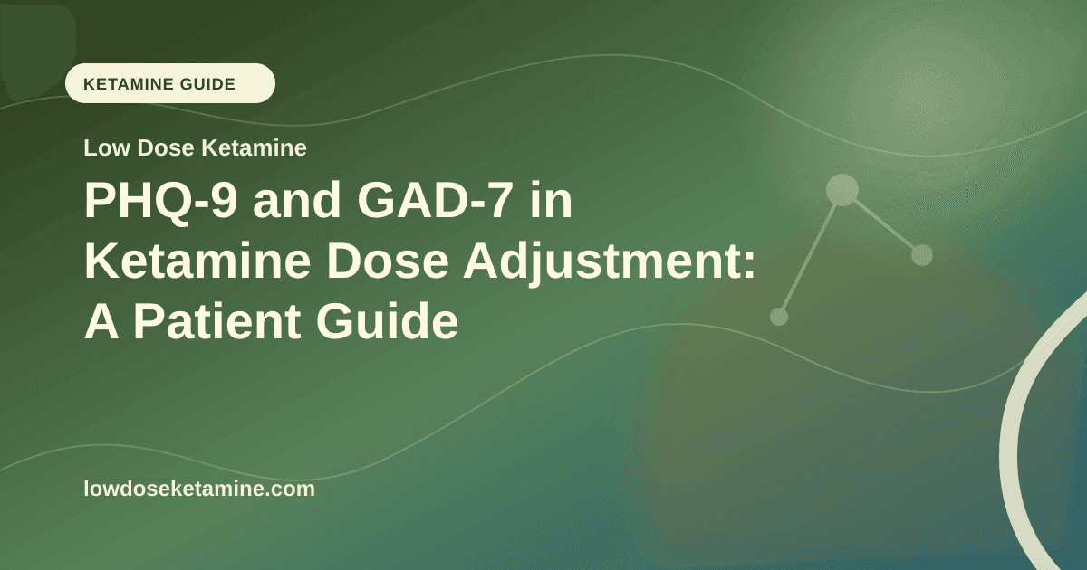 PHQ-9 and GAD-7 in Ketamine Dose Adjustment: A Patient Guide article visual for Low Dose Ketamine