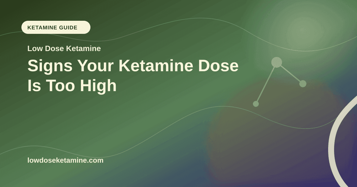 Signs Your Ketamine Dose Is Too High article visual for Low Dose Ketamine