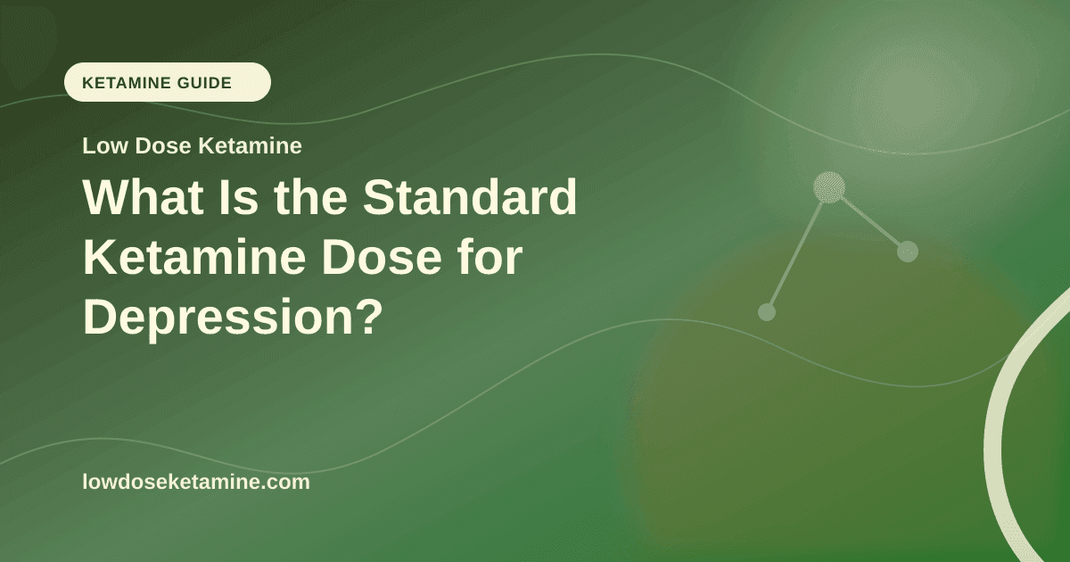 What Is the Standard Ketamine Dose for Depression? article visual for Low Dose Ketamine