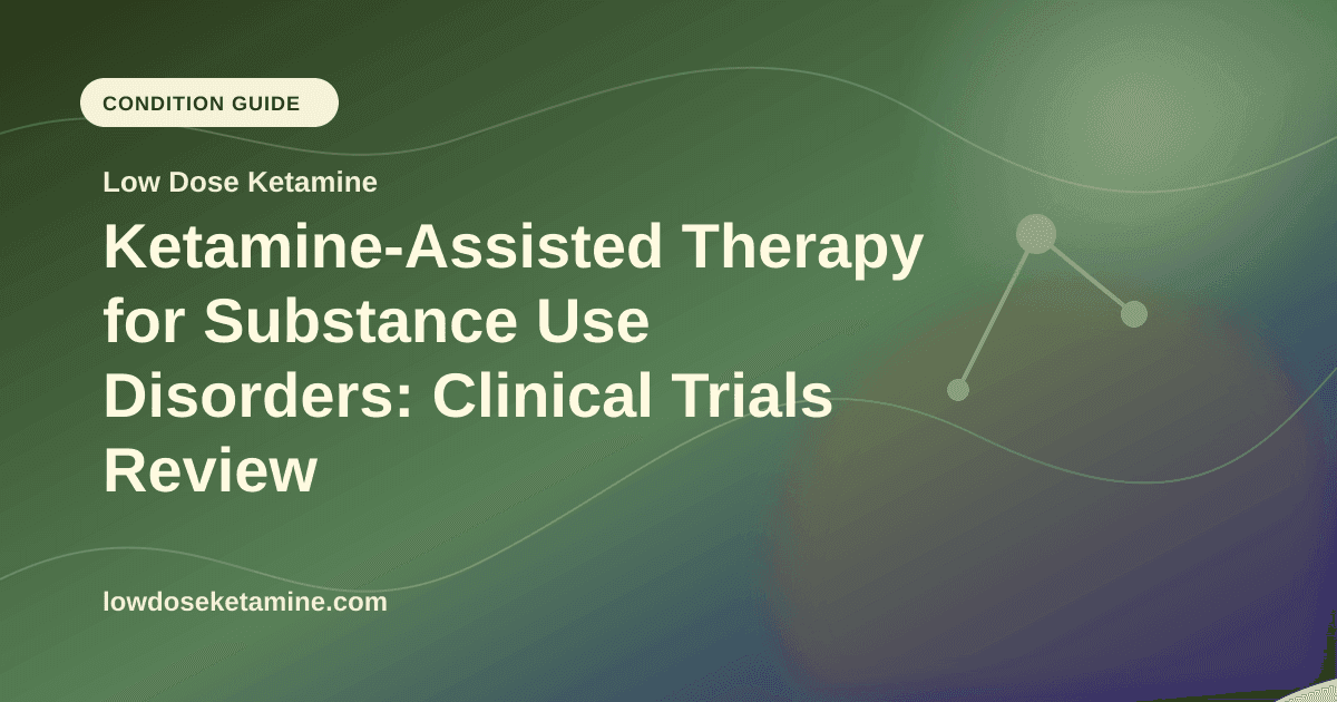 Ketamine-Assisted Therapy for Substance Use Disorders: Clinical Trials Review article visual for Low Dose Ketamine