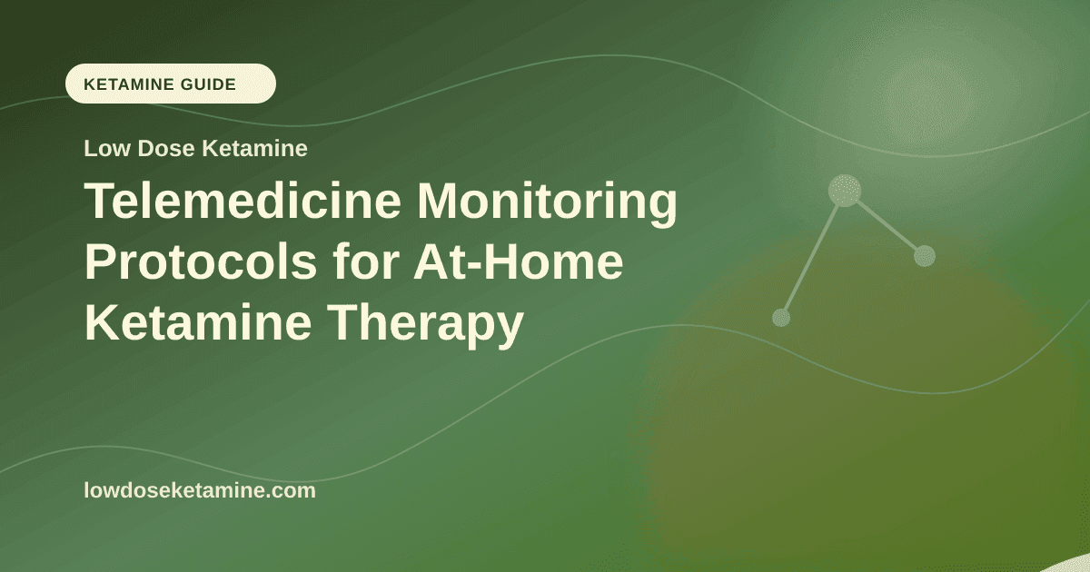 Telemedicine Monitoring Protocols for At-Home Ketamine Therapy article visual for Low Dose Ketamine