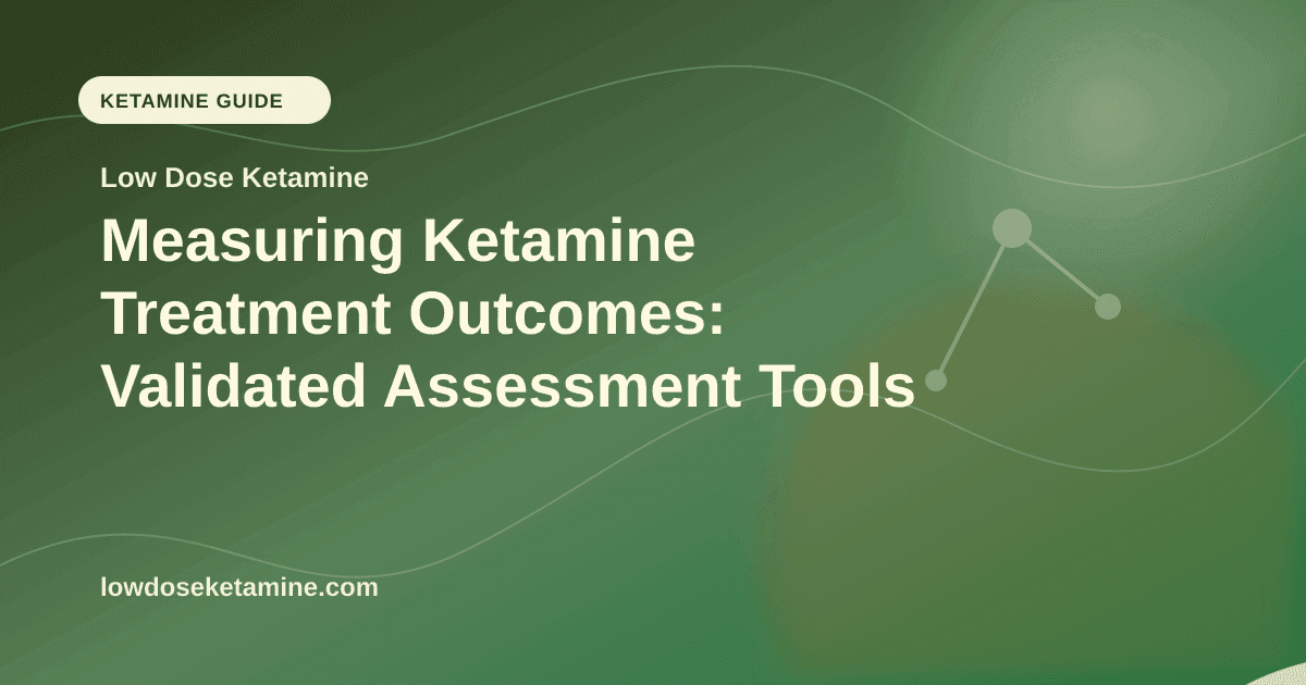 Measuring Ketamine Treatment Outcomes: Validated Assessment Tools article visual for Low Dose Ketamine