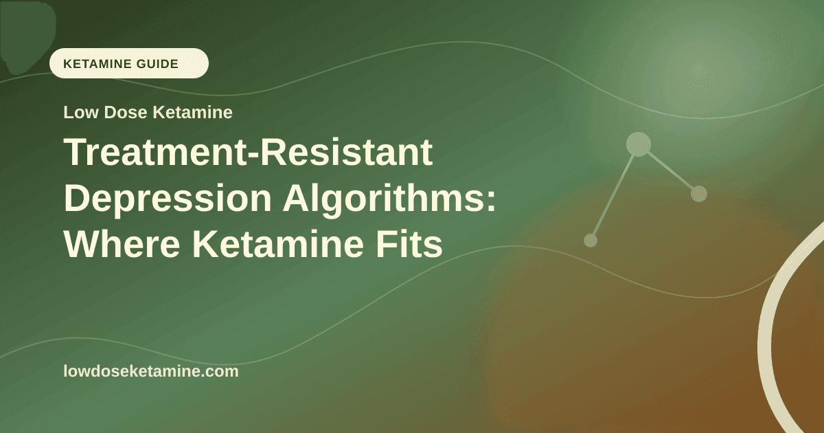 Treatment-Resistant Depression Algorithms: Where Ketamine Fits article visual for Low Dose Ketamine