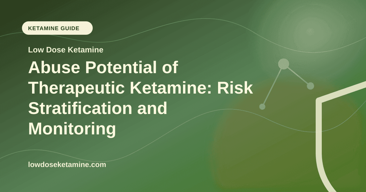Abuse Potential of Therapeutic Ketamine: Risk Stratification and Monitoring article visual for Low Dose Ketamine