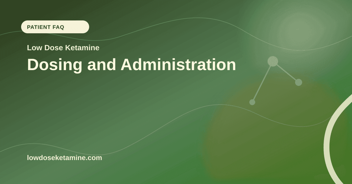 Dosing and Administration article visual for Low Dose Ketamine
