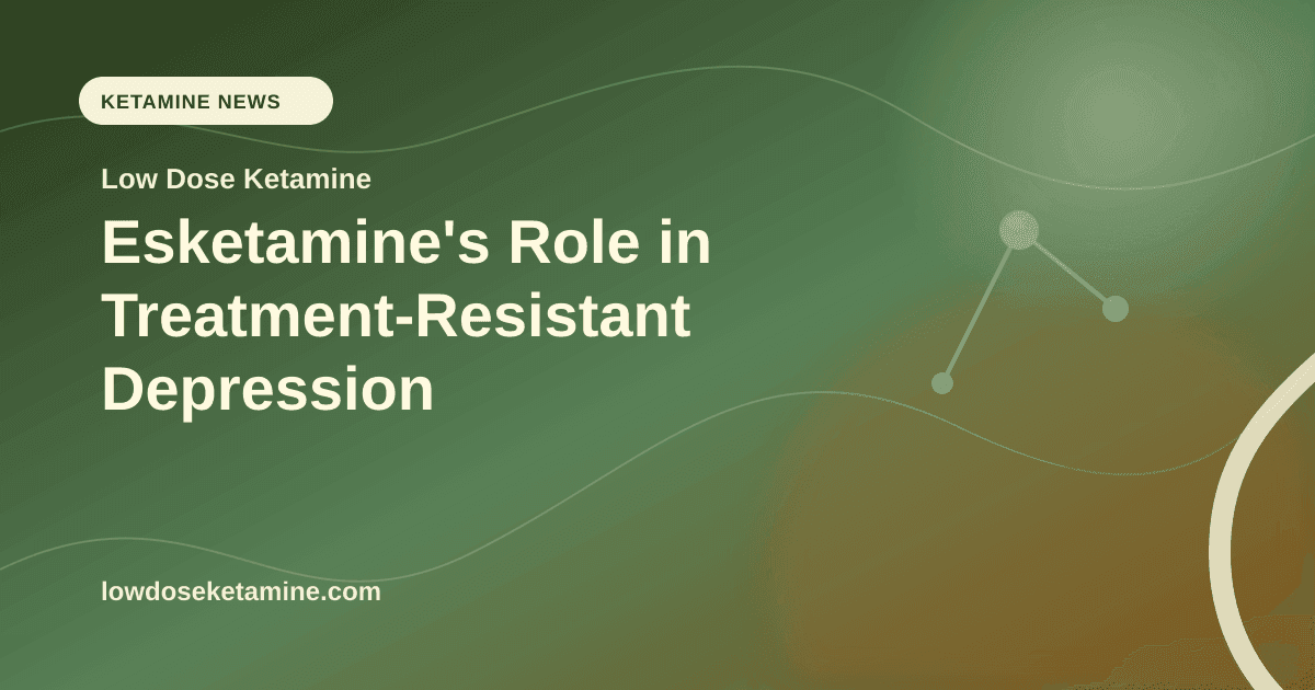 Esketamine's Role in Treatment-Resistant Depression article visual for Low Dose Ketamine