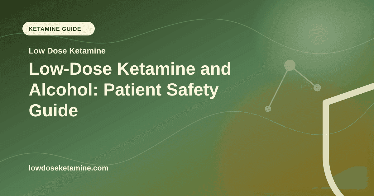 Low-Dose Ketamine and Alcohol: Patient Safety Guide article visual for Low Dose Ketamine