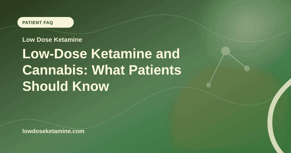 Low-Dose Ketamine and Cannabis: What Patients Should Know article visual for Low Dose Ketamine