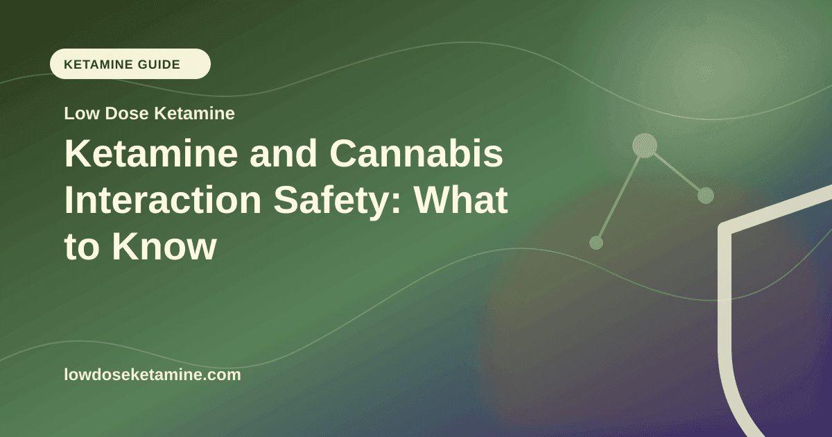 Ketamine and Cannabis Interaction Safety: What to Know article visual for Low Dose Ketamine