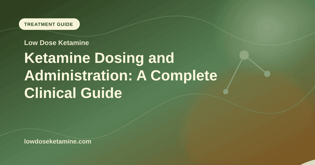 Ketamine Dosing and Administration: A Complete Clinical Guide article visual for Low Dose Ketamine