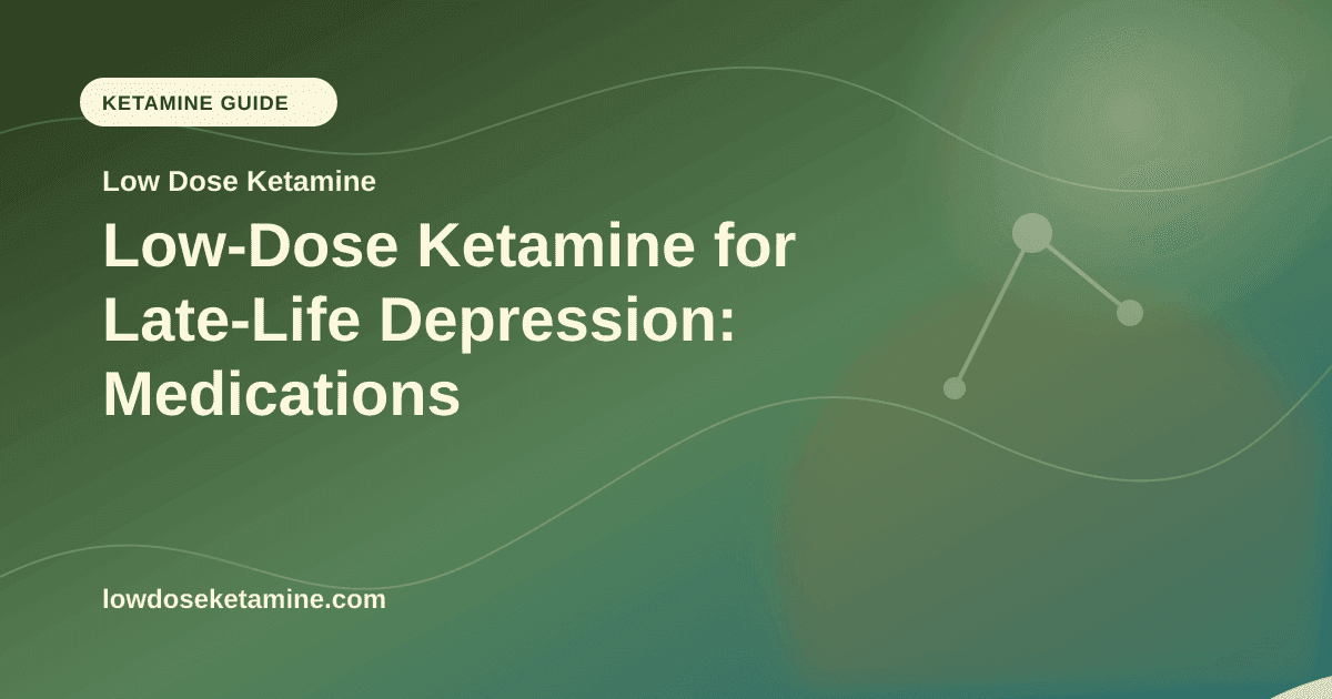 Low-Dose Ketamine for Late-Life Depression: Medications article visual for Low Dose Ketamine